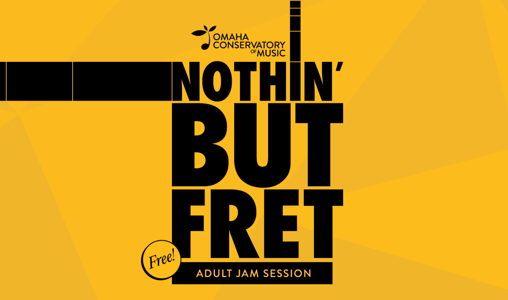 Black text on a gold background reading: "Omaha Conservatory of Music; Nothin' But Fret; Free Adult Jam Session"